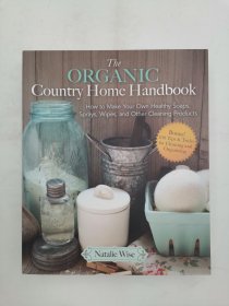 The Organic Country Home: 100+ DIY Cleaning Products  Organization Tips  and Household Hacks