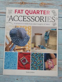 Fat Quarter: Accessories - 25 projects to make from short lengths of fabric