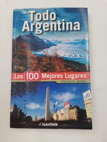 todo argentina los 100 mejores lugares 阿根廷100强 西班牙语