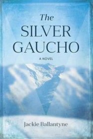 The Silver Gaucho A NOVEL