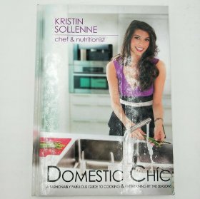 Domestic Chíc: A Fashionably Fabulous Guide to Cooking & Entertaining by the Seasons