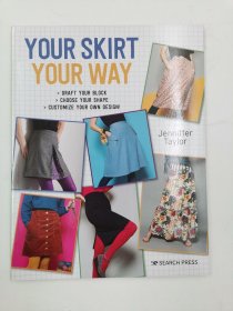 Your Skirt  Your Way: Draft your block  choose your shape  customize your own design!