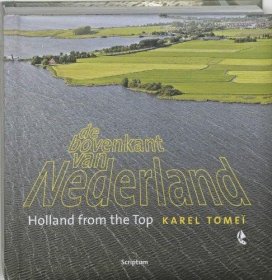 De bovenkant van Nederland (De bovenkant van Nederland ; Holland from the top)