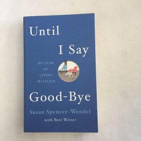 Until I Say Goodbye: My Year of Living with Joy 英文原版小说