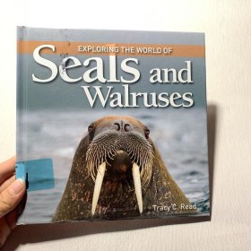 EXPLORING THE WORLD OF Seals and Walruses