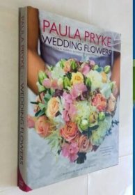 Paula Pryke Wedding Flowers: Exceptional Floral Design for Exceptional Occasions 特殊场合的特殊花艺设计 精装库存书