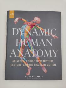 Dynamic Human Anatomy: An Artist's Guide to Structure, Gesture, and the Figure in Motion  动态人体解剖学：结构、姿势和运动中人物的艺术家指南