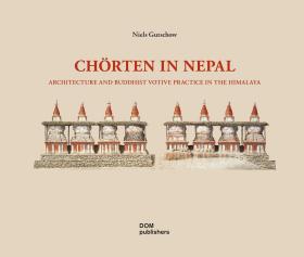 Chörten in Nepal: Architecture and Buddhist Votive Practice in the Himalaya