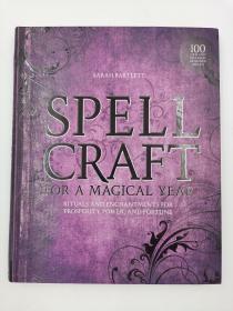 spell craft for a magical year rituals and enchantments for prosperity power and fortune