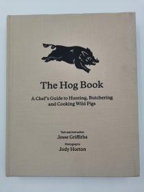 the hog book a chef's guide to hunting butchering and cooking wild pigs