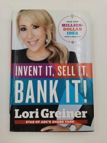 Invent it, Sell it, Bank it!: Make Your Million-dollar Idea into a Reality