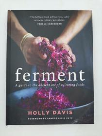 Ferment: A practical guide to the ancient art of making cultured foods: A guide to the ancient art of making cultured foods