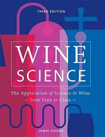 Wine Science the application of science in wine from vine to glass