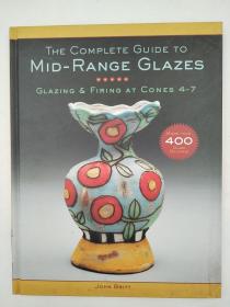 The Complete Guide to Mid-Range Glazes Glazing and Firing at Cones 4-7