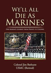 We'll All Die as Marines: One Marine's Journey from Private to Colonel 裸书