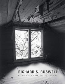 Richard S. Buswell: Fifty Years of Photography