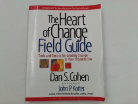 The Heart of Change Field Guide: Tools And Tactics for Leading Change in Your Organization