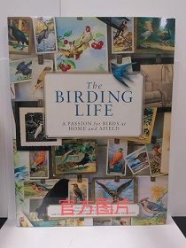 The Birding Life: A Passion for Birds at Home and Afield