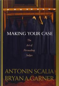 预订 Making Your Case: The Art of Persuading Judges  英文原版  辩护  说服法官的艺术 安东宁·斯卡利亚
