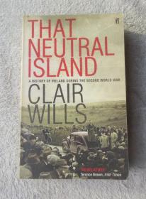 That Neutral Island: A History of Ireland During the Second World War