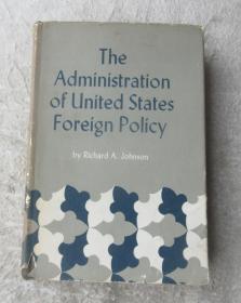 The administration of United States foreign policy