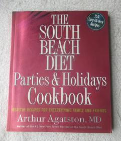 The South Beach Diet Parties and Holidays Cookbook: Healthy Recipes for Entertaining Family and Friends