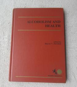 Alcoholism and Health  酗酒与健康（精装 英文原版）