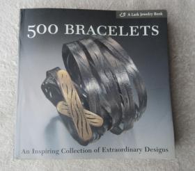 500 Bracelets：An Inspiring Collection of Extraordinary Designs