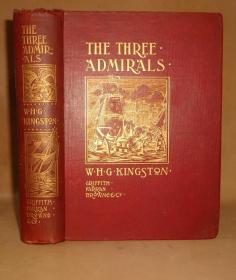 1895 年 William H.G. Kingston - The Three Admirals 海洋军事探险经典《海军上将三人行》全插图初版本 满金彩绘精装 品相佳