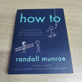 现货 英文原版 How To: Absurd Scientific Advice for Common Real-World Problems from Randall Munroe of xkcd
