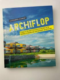 现代和当代建筑史上最壮观的失败指南Archiflop: A guide to the most spectacular failures in the history of modern and contemporary architecture