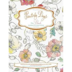 绘画的日子 花卉水彩画书 Painterly Days The Flower Watercoloring Book for Adults 艺术绘画类书籍