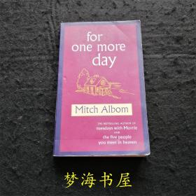 For One More Day：ONE MORE DAY  Mitch Albom - 英文书  再给我一天 正版英文原版《相约星期二》作者 《一日重生》