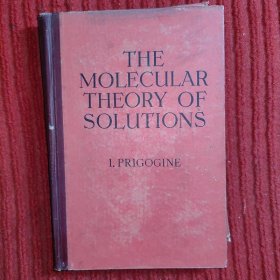 The Molecular Theory of Solutions