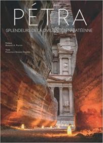 Pétra : Splendeurs de la civilisation nabatéenne Hardcover – Illustrated