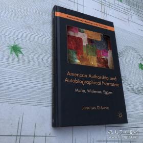 American Authorship and Autobiographical Narrative :Mailer, Wideman, Eggers  英文原版精装16开