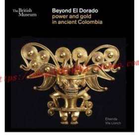 【全新正版】Beyond El Dorado: Power and Gold in Ancient ...