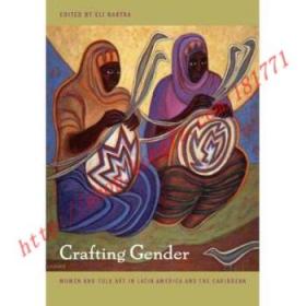 【全新正版】Crafting Gender: Women and Folk Art in Latin...