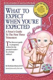 What to Expect When You're Expected：A Fetus's Guide to the First Three Trimesters