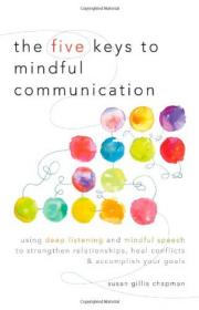 The Five Keys to Mindful Communication  Using De