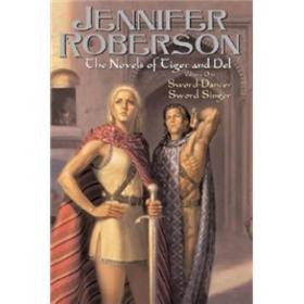 The Novels of Tiger and Del Volume 1: Sword-Dancer Sword-Singer