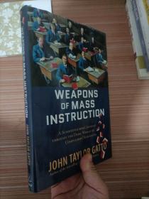Weapons of Mass Instruction：A Schoolteacher's Journey through the Dark World of Compulsory Schooling