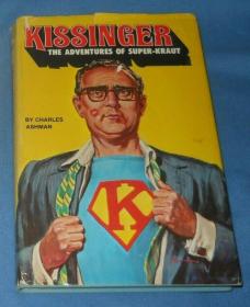 【签名本】查尔斯·阿什曼《基辛格：一个超级德国佬的冒险经历》（Kissinger: The Adventures of Super-Kraut），1972年美国版初版精装，查尔斯·阿什曼签赠
