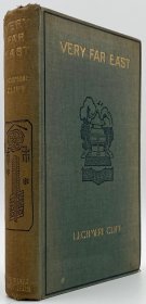 祁理扶《遥远的远东》（Very Far East），作者为在广西南宁等地行医的大英教会传教医师，南宁以马内利医院/祁理扶医院创办人，广西省基督教史料文献，桂林市、梧州市史料文献，1909年初版精装