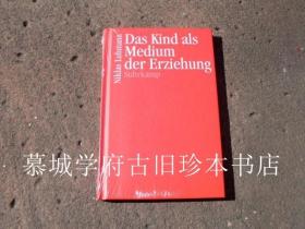 【包邮】德国著名社会学家经典卢曼《作为教育媒介的儿童》 NIKLAS LUHMANN: Das Kind als Medium der Erziehung.