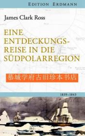 【包邮】【探险考察丛书》插图版《南极发现之旅1839-1843》James Clark Ross: Eine Entdeckungsreise in die Südpolarregion 1839-1843. EDITION ERDMANN