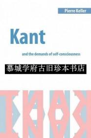 【包邮】PIERRE KELLER: KANT AND THE DEMANDS OF SELF-CONSCIOUSNESS