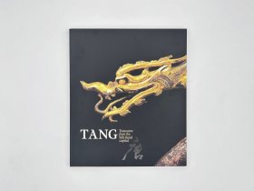 Tang: Treasures from the Silk Road Capital/大唐：丝路首都的珍宝