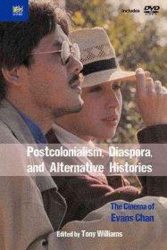 现货【外图港版】Postcolonialism, Diaspora, and Alternative Histories：The Cinema of Evans Chan（附DVD） / 香港大学出版社