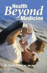 Health Beyond Medicine: A Chiropractic Miracle-医疗之外的健康：脊椎按摩的奇迹